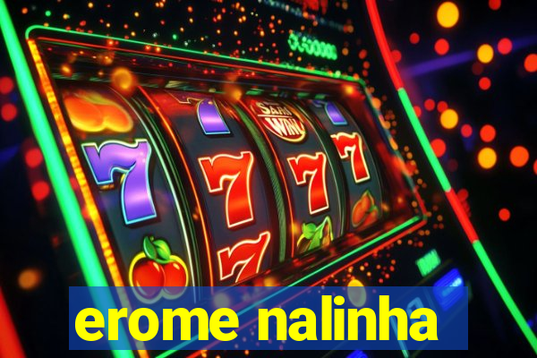 erome nalinha